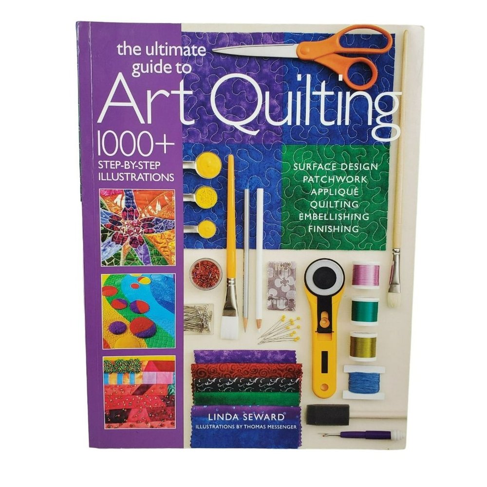 Ultimate Guide to Art Quilting Book Instruction Manual Linda Seward Step by Step